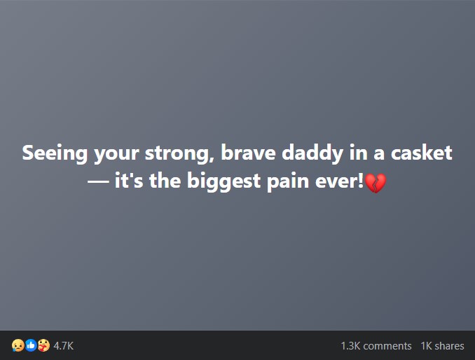 Seeing your strong, brave daddy in a casket — it’s the biggest pain ever!