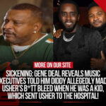 Sickening: Gene Deal Reveals Music Executives Told Him Diddy Allegedly Made Usher’s B*tt Bleed When He Was A Kid, Which Sent Usher To The Hospital! Thoughts on this??